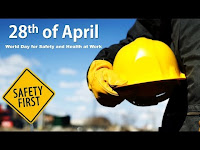 World Day for Safety and Health at Work: April 28.