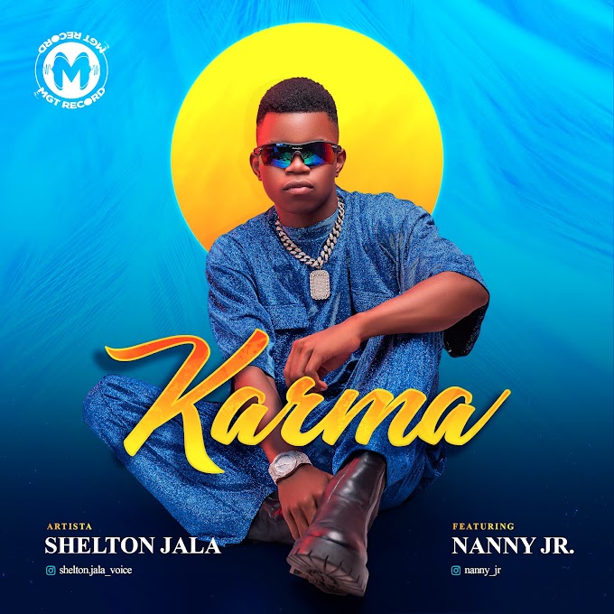Shelton Jala Feat Nanny Jr - Karma [Baixar Agora MP3 2023] - by Moz Arte Music