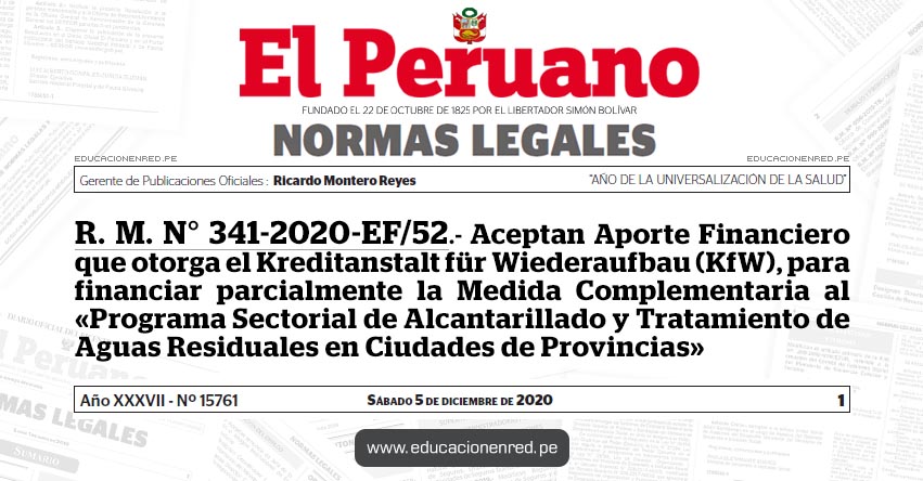 R. M. N° 341-2020-EF/52.- Aceptan Aporte Financiero que otorga el Kreditanstalt für Wiederaufbau (KfW), para financiar parcialmente la Medida Complementaria al «Programa Sectorial de Alcantarillado y Tratamiento de Aguas Residuales en Ciudades de Provincias»