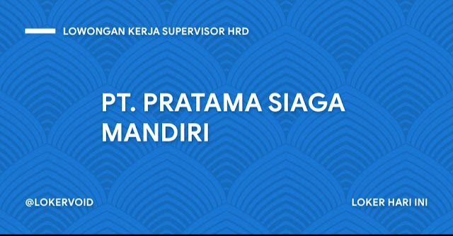 Lowongan Kerja Supervisor HRD Jakarta Timur  Loker Jakarta Terbaru Hari Ini