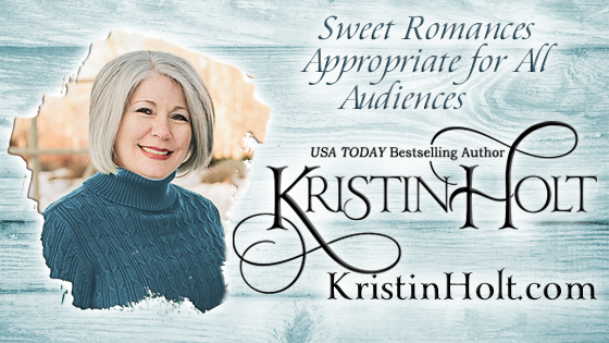 Kristin Holt | USA Today Bestselling Author writes Sweet Romances Appropriate for All Audiences