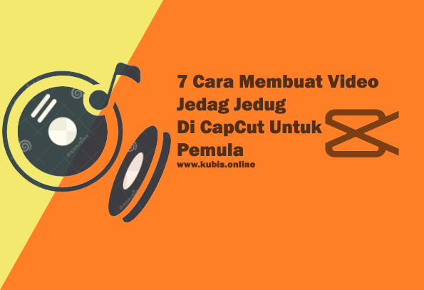 7 Cara Membuat Video Jedag Jedug Di CapCut Untuk Pemula