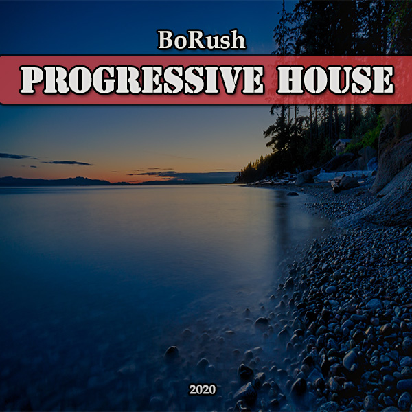 BoRush - Progressive House- 2020