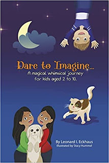 Dare to Imagine: A magical, whimsical journey for children book promotion by Leonard Eckhaus