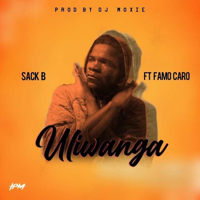 SACK B Ft Famo Caro – Uliwanga