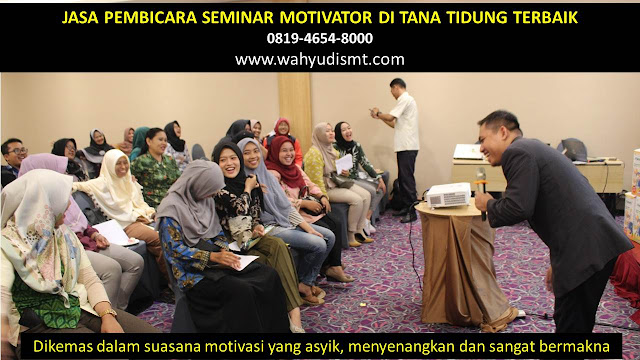 JASA PEMBICARA SEMINAR MOTIVATOR DI TANA TIDUNG TERBAIK, PEMBICARA SEMINAR TANA TIDUNG, MOTIVATOR TANA TIDUNG, TRAINING MOTIVASI TANA TIDUNG, MOTIVATOR MUDA TANA TIDUNG, MOTIVATOR TERKENAL TANA TIDUNG, MOTIVATOR BISNIS TANA TIDUNG