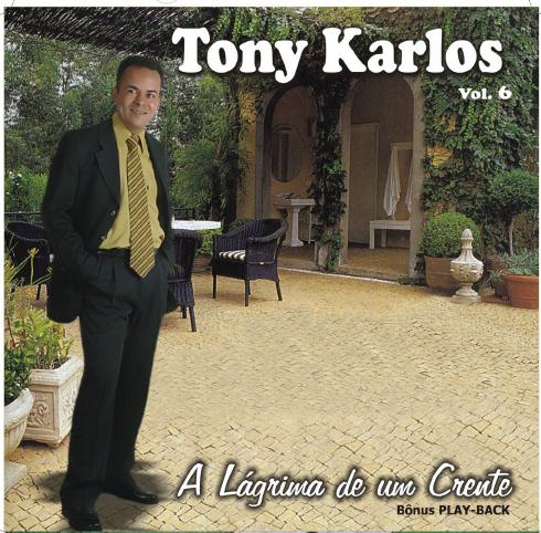 Tony Karlos - A Lágrima de um Crente 2010