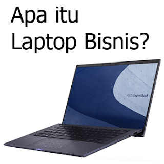 Apa itu Laptop Bisnis