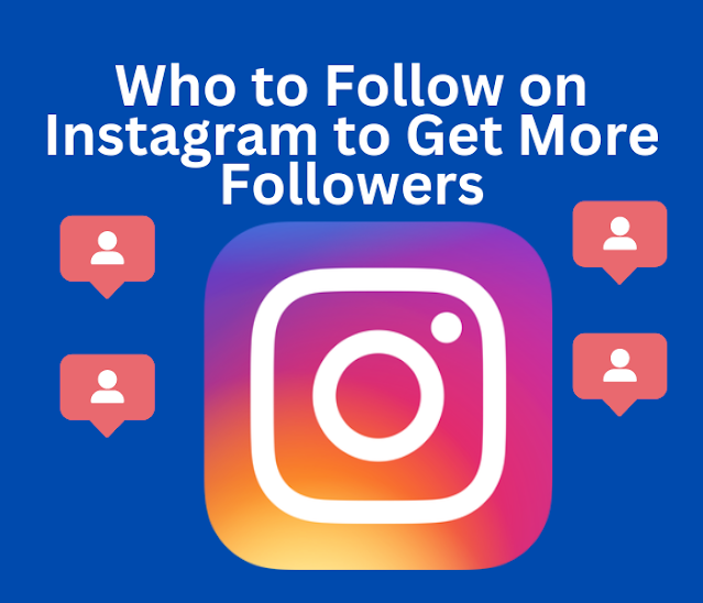 Who to Follow on Instagram to Get More Followers