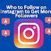 Who to Follow on Instagram to Get More Followers