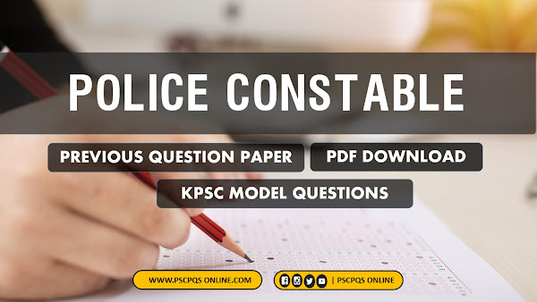 Police Constable / Women Police Constable / Armed Police ASI - Kerala PSC Previous Question Paper - PDF Download - Question Paper and Answer Key