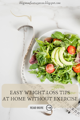 Easy Weight Loss Tips At Home Without Exercise