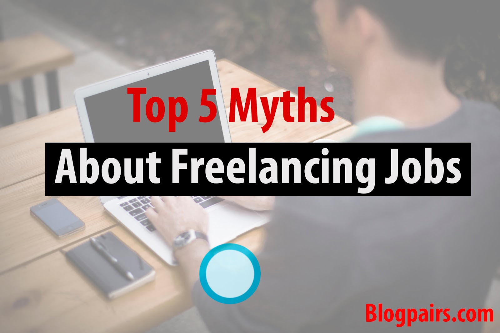 Top 5 Myths about freelancing jobs