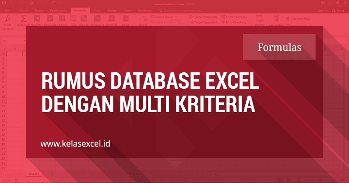 Cara Menggunakan Rumus Database Excel Dengan Banyak Kriteria Logika OR-AND