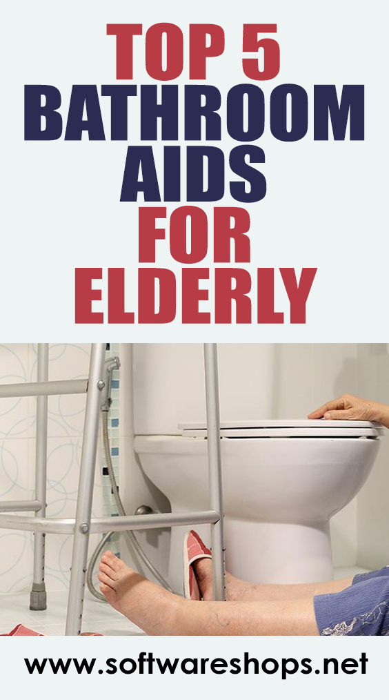 Top 5 Bathroom Aids for Elderly