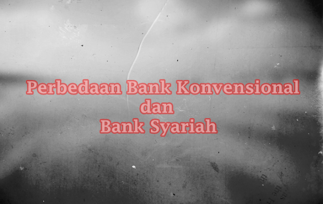 Membongkar Perbedaan Bank Konvensional dan Bank Syariah 