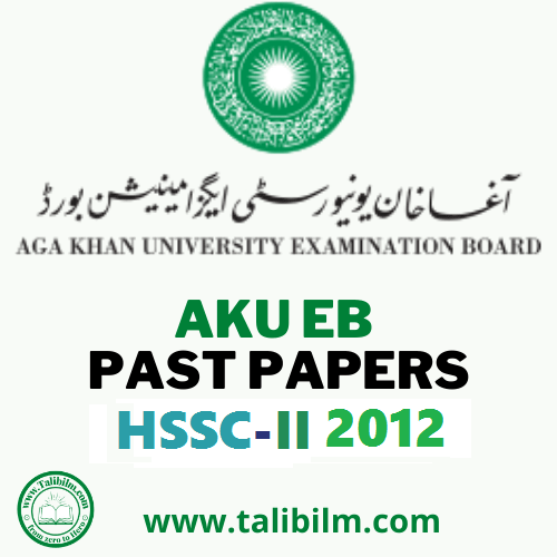 AKU-EB Solved Past papers HSSC-II 2012