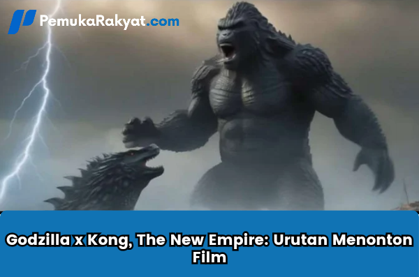 Godzilla x Kong, The New Empire: Urutan Menonton Film