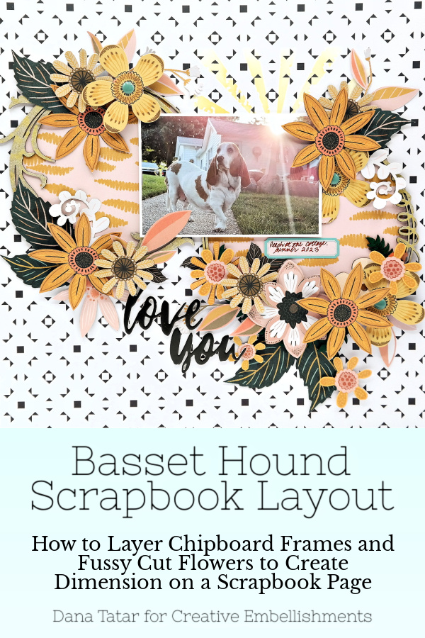 Love you basset hound scrapbook layout with fussy cut flowers and chipboard frames.