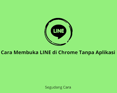 Cara Membuka LINE di Chrome Tanpa Aplikasi