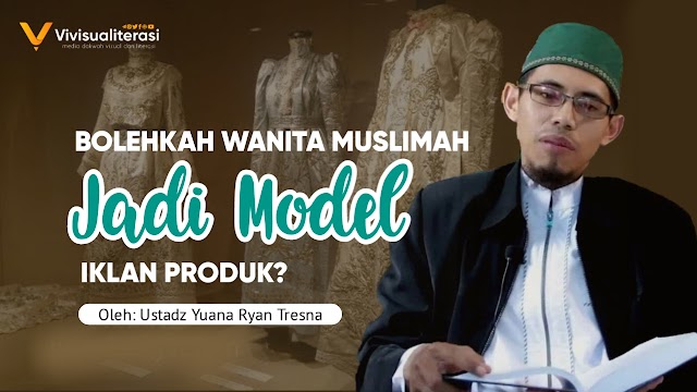 BOLEHKAH WANITA MUSLIMAH JADI MODEL IKLAN PRODUK?