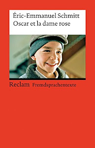 Oscar et la dame rose: Französischer Text mit deutschen Worterklärungen. B1 (GER) (Reclams Universal-Bibliothek)