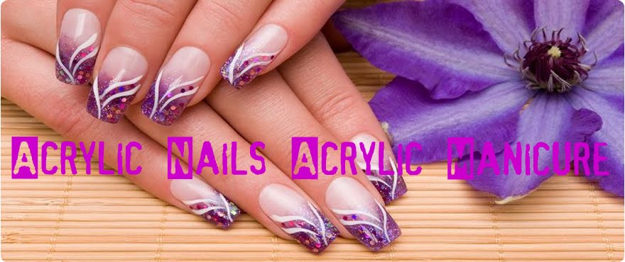 Acrylic Nails - Acrylic Manicure