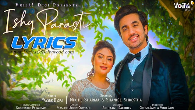 Ishq Parasti Song Lyrics | Yasser Desai | Mumbiker Nikhil, Shanice Shrestha