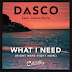 DASCO FEAT. JUSTINA MARINA WHAT I NEED (RIGHT HERE, RIGHT NOW)