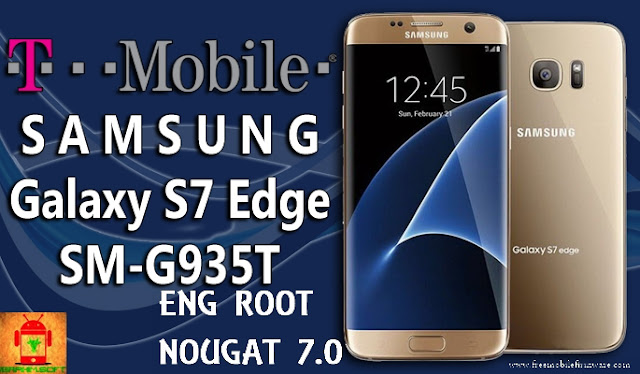 Guide To Root Samsung Galaxy S7 Edge T-Mobile SM-G935T Nougat 7.0 Tested method