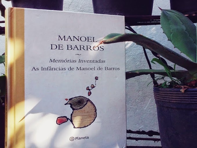 Memórias inventadas: as infâncias de Manoel de Barros 