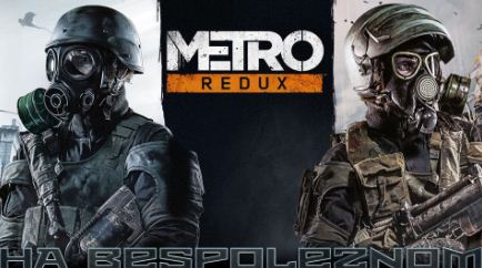 Metro Redux Bundle, Games Asyik yang Harus Ada Di PC Anda 