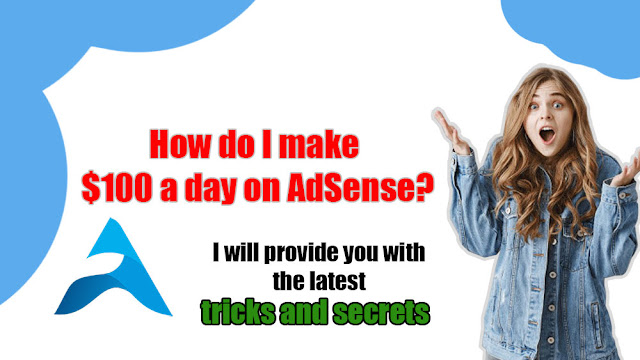 How do I make $100 a day on AdSense?
