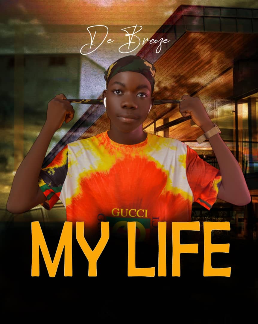 [Music] De Breeze - My Life (prod. by Mr. Timz)#hypebenue