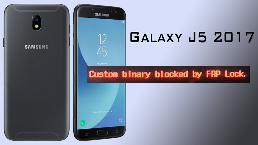 How To Fix Custom Binary Blocked By Frp Lock On Samsung Galaxy J5