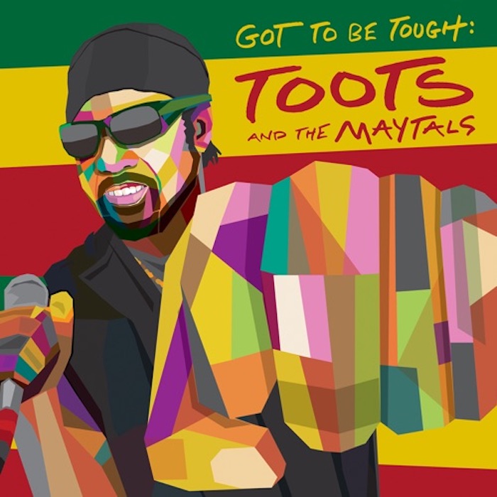 TOOTS & THE MAYTALS - Got to be tough (2020)