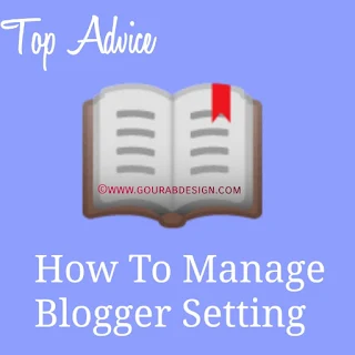 How To Manage Blogger Blog Setting in 2019