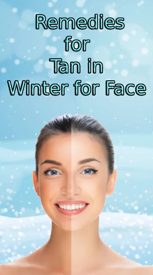 Natural Home Remedies for Tan in Winter for Face