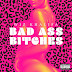Bad Ass Bitches - Single (M4A, MP3, FLAC) 