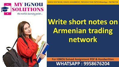 Write short notes on Armenian trading network