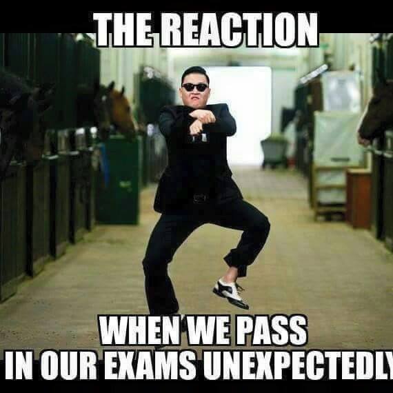 The Reaction When We Pass in Our Exams Unexpectedly.