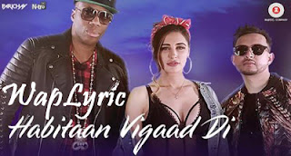 Habitaan Vigaad Di Song Lyrics