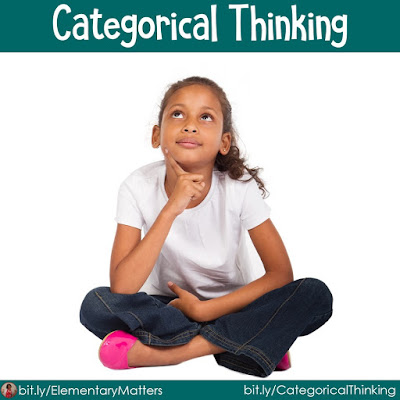 Categorical Thinking: The brain automatically wants to sort ideas into patterns and categories. We can help children strengthen these skills.