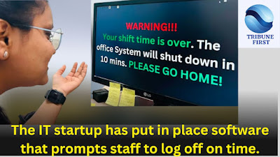 The Indian tech company SoftGrid mandates staff departure times.