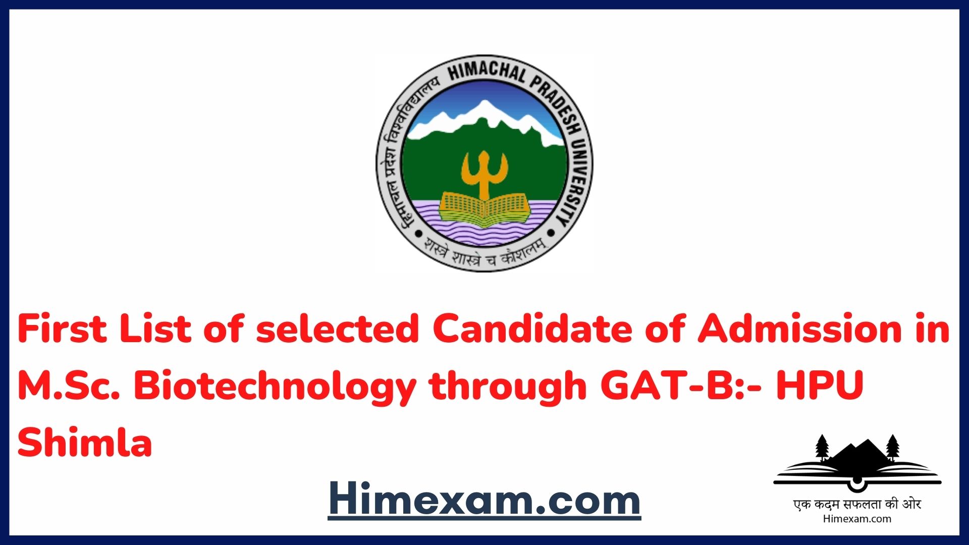 First List of selected Candidate of Admission in M.Sc. Biotechnology through GAT-B:- HPU Shimla