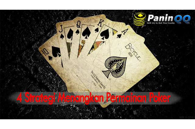 4 Strategi Menangkan Permainan Poker