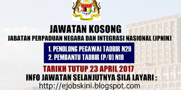 Jawatan Kosong Jabatan Perpaduan Negara dan Integrasi Nasional (JPNIN) - 23 April 2017