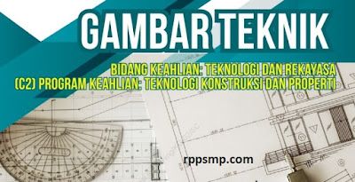 Rpp Gambar Teknik Konstruksi Bangunan Kurikulum 2013 Revisi 2017/2018 SMK/MAK | 1 Lembar 2019/2020/2021/2022 Kelas X Semester 1 dan 2