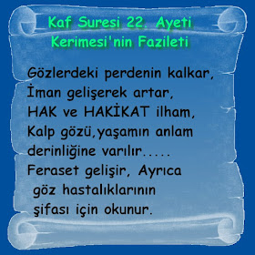  Gözlerdeki perdenin kalkar,  İman gelişerek artar,  HAK ve HAKİKAT ilham,  Kalp gözü,yaşamın anlam derinliğine varılır.....  Feraset gelişir, Ayrıca göz hastalıklarının şifası için okunur.