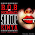 DOWNLOAD: B.O.B Micharazo - Shut Up / Kimya [Audio]